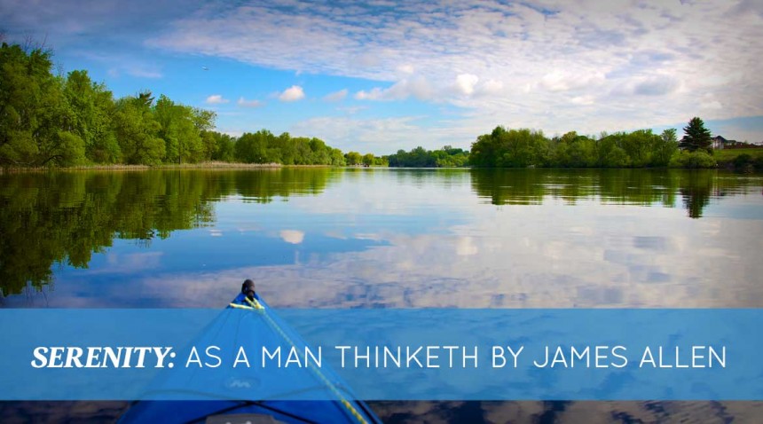 Serenity: As A Man Thinketh by James Allen