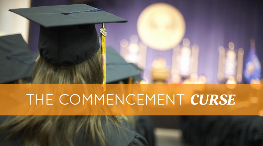 The Commencement Curse