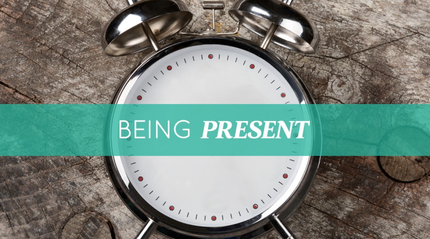 Being Present