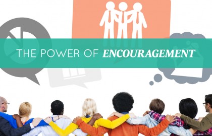 The Power of Encouragement