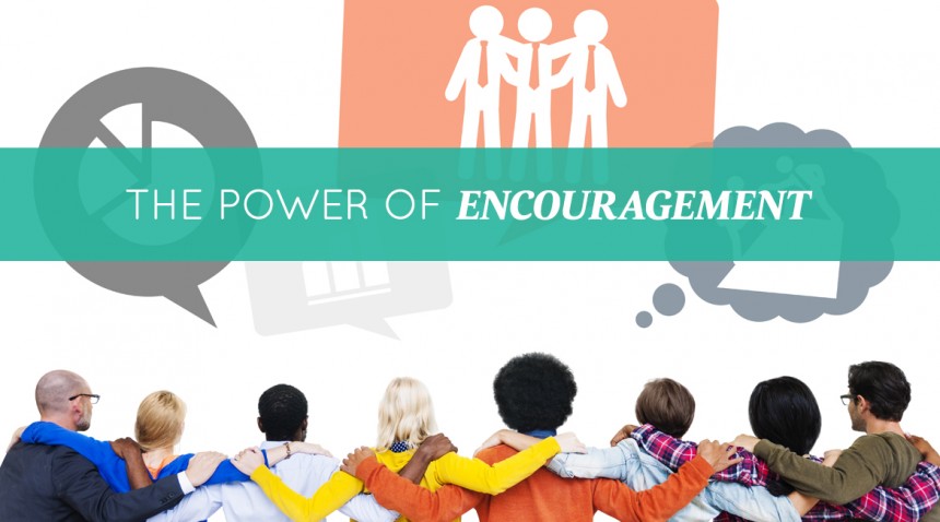 The Power of Encouragement