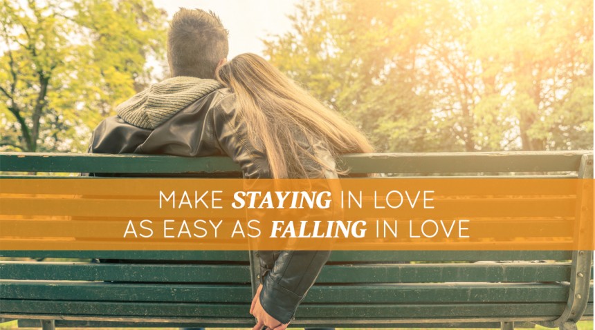 Make Staying in Love as Easy as Falling in Love