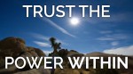 Trust the Power Within