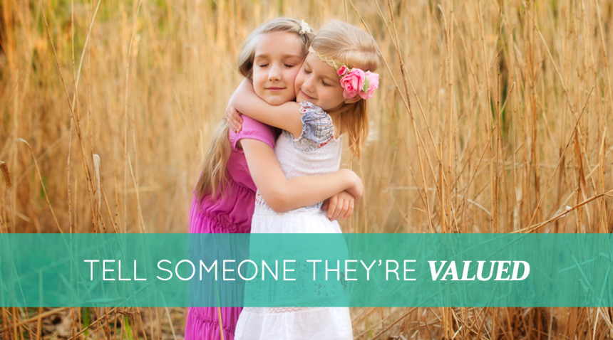 Tell Someone They’re Valued