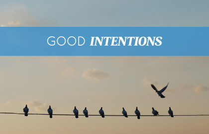 Good Intentions