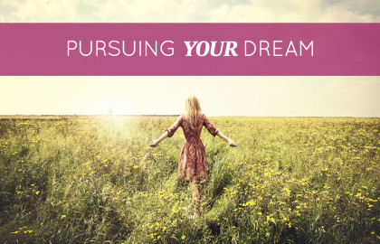 Pursuing Your Dream