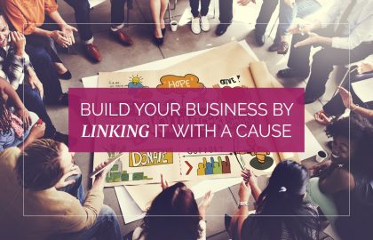 Build Your Business by Linking It with a Cause