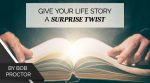 Give Your Life Story a Surprise Twist