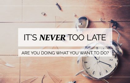 It’s Never Too Late