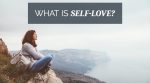 What Is Self-Love?