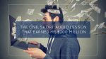 The One, Short Audio Lesson That Earned Me $200 Million