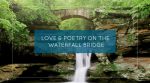 Love & Poetry on The Waterfall Bridge