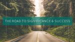 The Road to Significance & Success