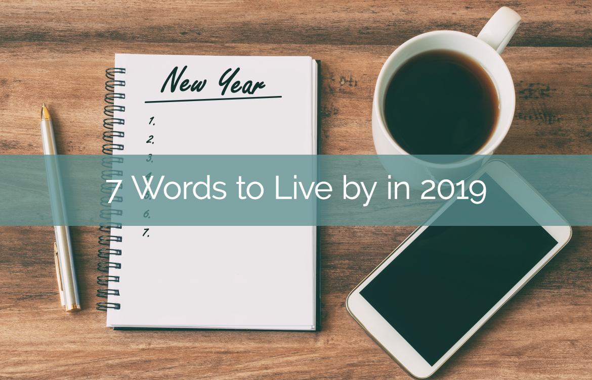 7 Words to Live by in 2019