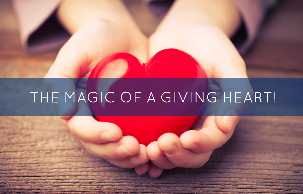 The Magic of a Giving Heart!