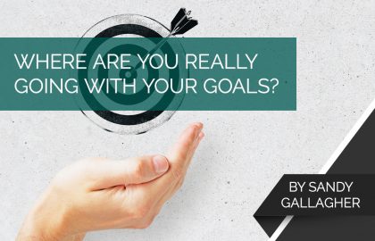 Where Are You Really Going With Your Goals?