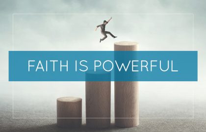 Faith is Powerful