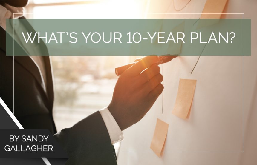 What’s Your 10-Year Plan?