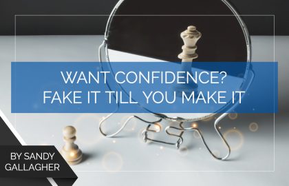 Want Confidence? Fake it Till You Make it