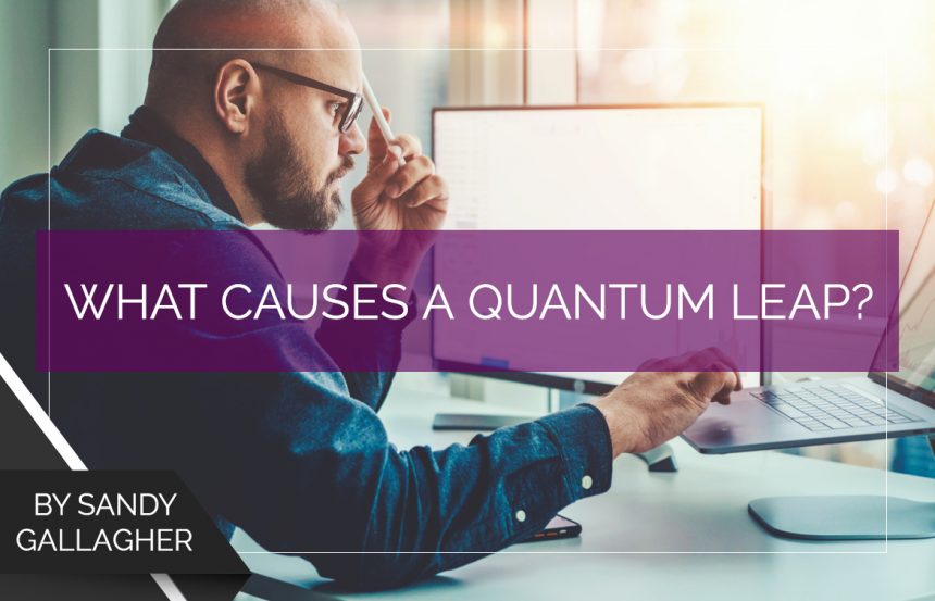 What Causes a Quantum Leap?