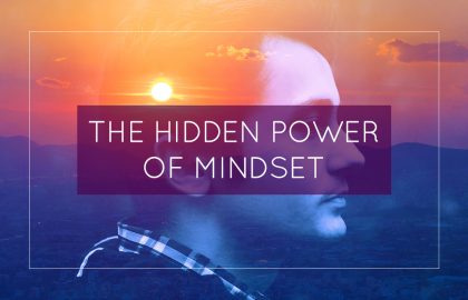 The Hidden Power of Mindset