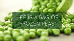 Life is a Bag of Frozen Peas