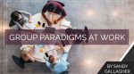 Group Paradigms at Work