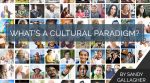 What’s a Cultural Paradigm?