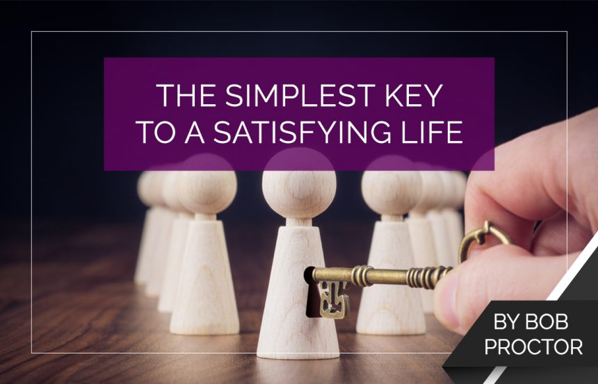 The Simplest Key to a Satisfying Life