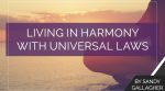 Living in Harmony with Universal Laws