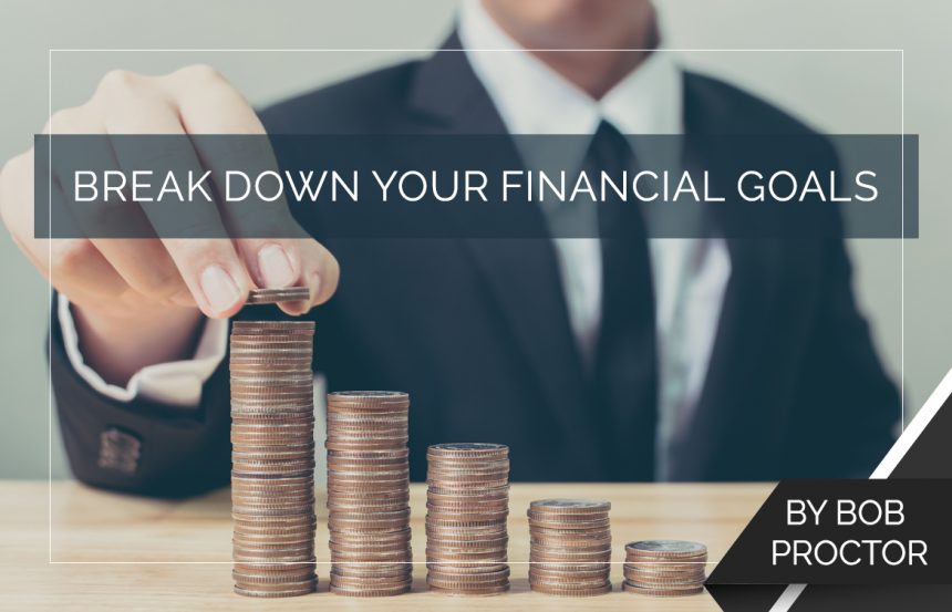 Break Down Your Financial Goals