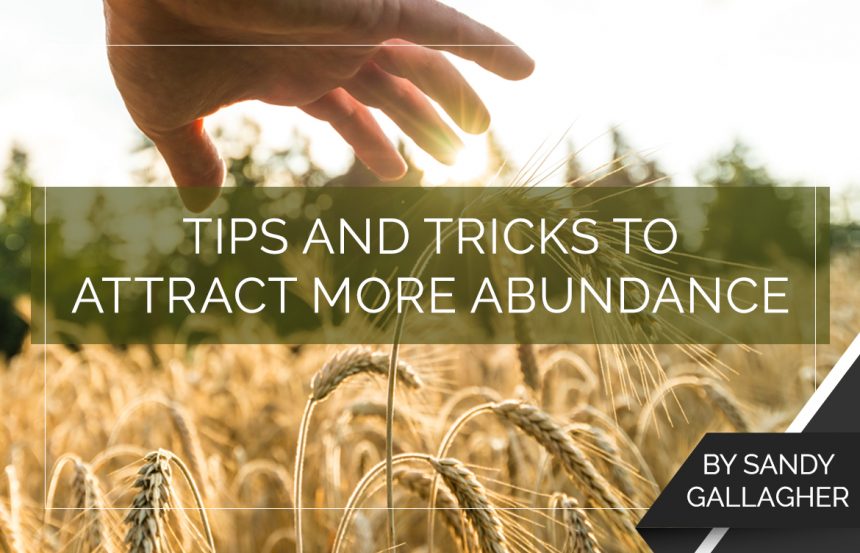 Tips and Tricks to Attract More Abundance