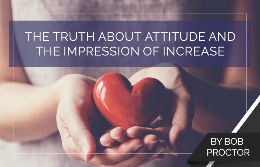 The Truth About Attitude and the Impression of Increase