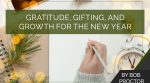 Gratitude, Gifting, and Growth for the New Year