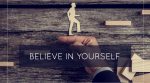 Believe In Yourself