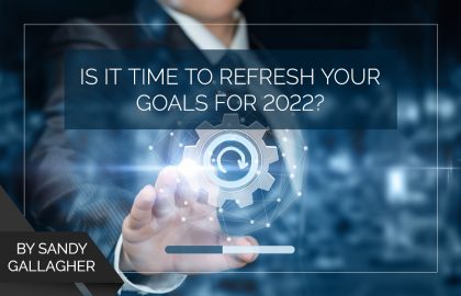 Is It Time to Refresh Your Goals for 2022?